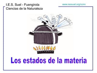 I.E.S. Suel - Fuengirola    www.iessuel.org/ccnn
Ciencias de la Naturaleza
 