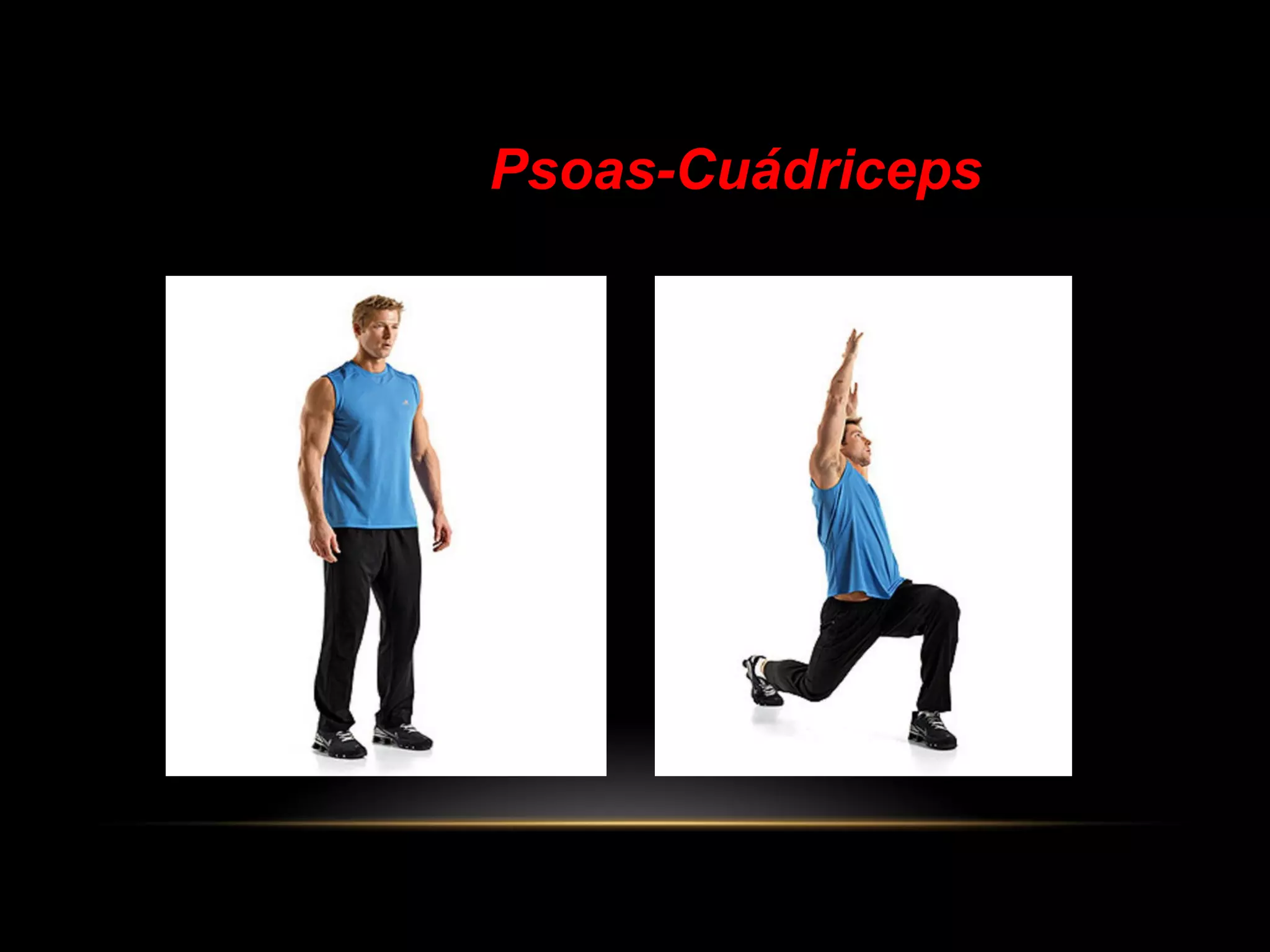 Psoas-Cuádriceps
 