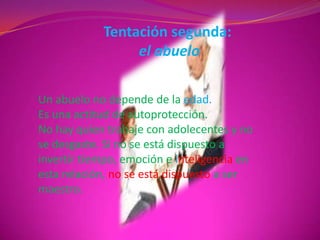 Tentación tercera: el cuatachoLos profes cuatachos nos toca jugar el papel de ese espejo con distancia, que le permite al adolecente colocarnos su propia proyección.