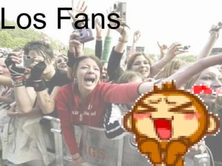 Los Fans
 