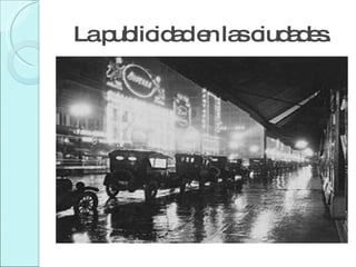 La publicidad en las ciudades. 