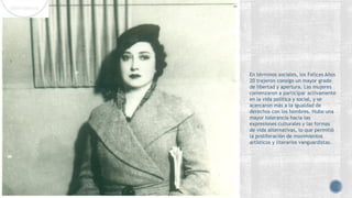 En términos sociales, los Felices Años
20 trajeron consigo un mayor grado
de libertad y apertura. Las mujeres
comenzaron a participar activamente
en la vida política y social, y se
acercaron más a la igualdad de
derechos con los hombres. Hubo una
mayor tolerancia hacia las
expresiones culturales y las formas
de vida alternativas, lo que permitió
la proliferación de movimientos
artísticos y literarios vanguardistas.
 