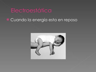 Cuando la energía esta en reposo  