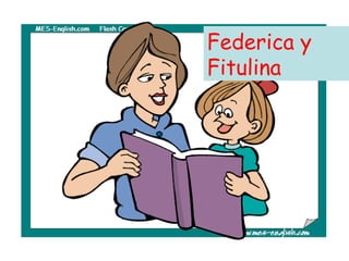 Federica y Fitulina 