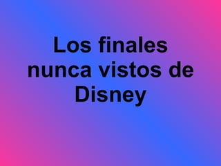 Los finales nunca vistos de Disney 