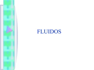 FLUIDOS
 