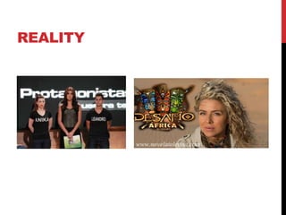 REALITY
 