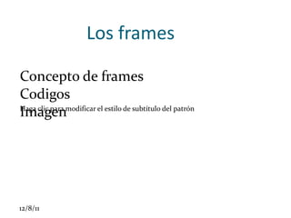 Los frames ,[object Object]