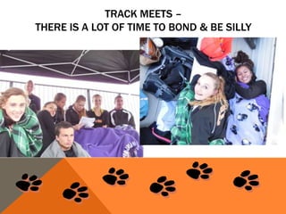 TRACK MEETS –
THERE IS A LOT OF TIME TO BOND & BE SILLY