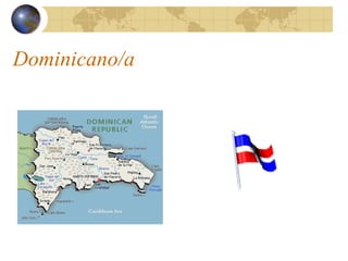 Dominicano/a
 