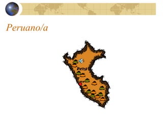 Peruano/a
 