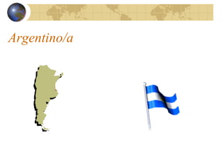 Argentino/a
 