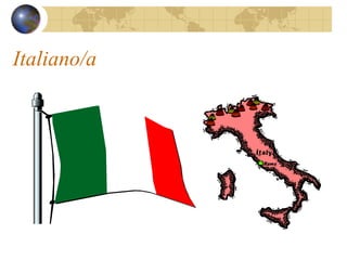 Italiano/a
 