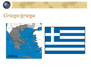 Griego/griega
 