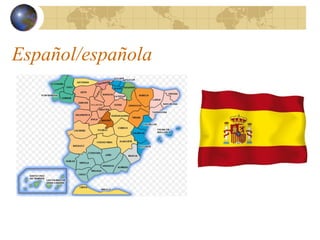 Español/española
 