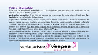 VENTE-PRIVEE.COM
El Servicio de Atención al Socio (SAS) con 115 trabajadores​ que responden a las solicitudes de los
socio...
