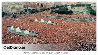 Manifestaciones por Miguel Ángel Blanco
 