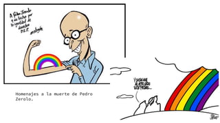 Homenajes a la muerte de Pedro
Zerolo.
 