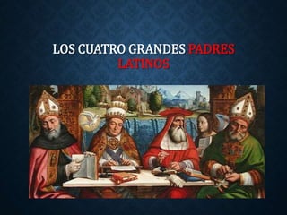 LOS CUATRO GRANDES PADRES 
LATINOS 
 