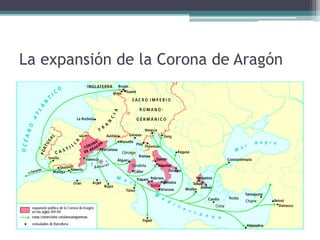La expansión de la Corona de Aragón
 