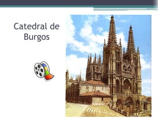 Catedral de
  Burgos
 