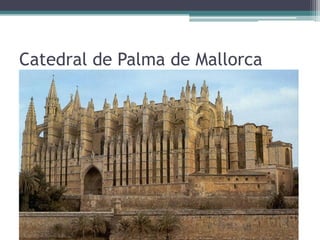 Catedral de Palma de Mallorca
 