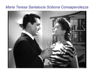 Maria Teresa Santalucia Scibona Consapevolezza
 