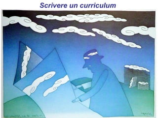 Scrivere un curriculum
 