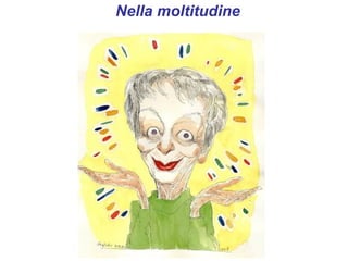 Nella moltitudine
 