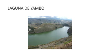 LAGUNA DE YAMBO
 