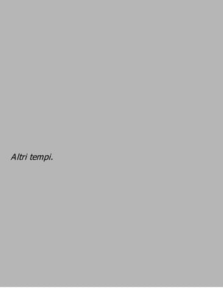 Altri tempi.
 