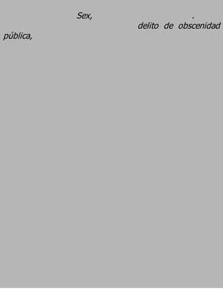 Sex,                .
                  delito de obscenidad
pública,
 
