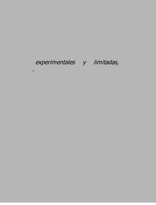 experimentales   y   limitadas,
.
 