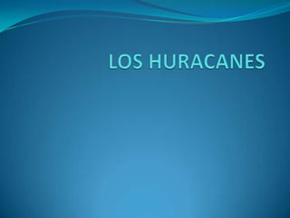 LOS HURACANES 