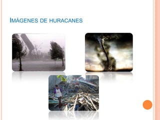 IMÁGENES DE HURACANES
 