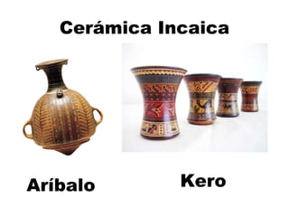 Cerámica Incaica Kero Aríbalo 
