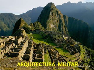 ARQUITECTURA  MILITAR 