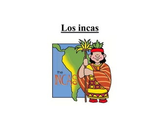 Los incas
 