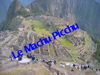 hu
             Picc
         chu
      Ma
L   e
 