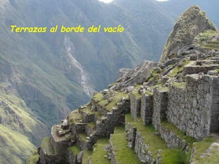 Terrazas al borde del vacío
 