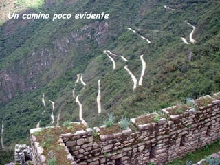 Un camino poco evidente
 