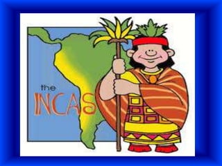 Los incas 
 