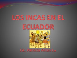 Los Incas en el Ecuador 
