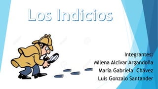 Integrantes:
Milena Alcívar Argandoña
María Gabriela Chávez
Luis Gonzalo Santander
 