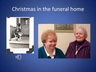 Christmas in the funeral home<br />