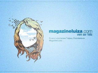 E a prova disso que estou falando esta aí ...
   em uma era que a globalização tirou a
   personificação das empresas teve uma
 mulher que foi lá e falou Eu sou a minha
empresa... eu e meus funcionários somos a
  nossa empresa... você não compra uma
    geladeira de um computador aqui no
Magazine Luiza (Ricardo Eletro) você compra
de mim Luiza (Ricardo) e de meus meninos
  !!!!! Resultado... bem o resultado vocês
          sabem bem qual é !!!!!!!
 