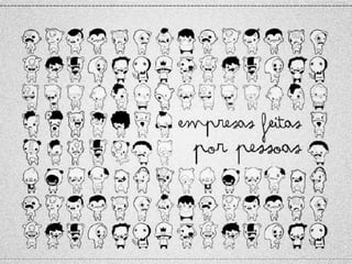 Os bons .... são vocês.... são suas
equipes !!!!! Vocês são as empresas,
  pois as empresas são vocês !!!!!!
  Empresas são feitas por pessoas
         PARA PESSOAS !!!!
 