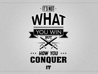 Dessa maneira eu não ganho (win)
    mais nada ..... Eu Conquisto
(Conquer) O QUE EU QUISER E BEM
           ENTENDER !
 