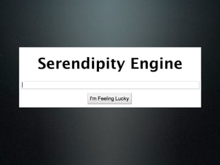 Serendipity Engine
 