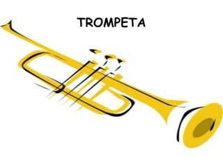 TROMPETA
 